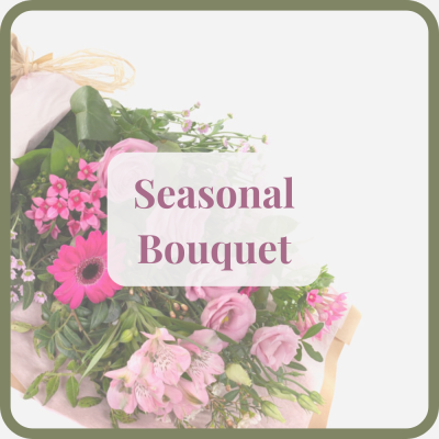 Seaonal Bouquet - Our seasonal bouquets comprise of beautiful flowers currently in season, hand-picked by our talented florist.